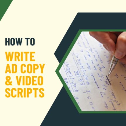 Write Powerful Ad Copy & Video Scripts
